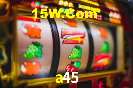 a45,a45.com