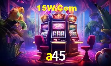 Desvendando o Mundo dos Jogos Virtuais na a45